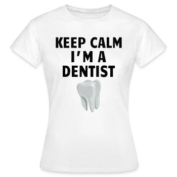 DENTIST / DENTAL HYGIENE keep calm - Frauen T-Shirt - Weiß - Vorne - AI Model Female 172 dark (172cm)