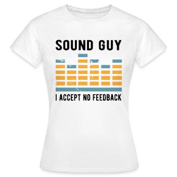 SOUND DUDE / SOUND GUY I accept no feedback - T-shirt Femme - blanc - Devant - AI Model Female 172 dark (172cm)