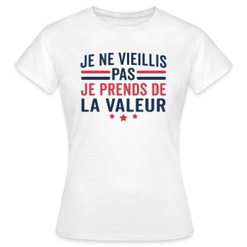 Je ne vieillis pas je prends de la valeur - T-shirt Femme - blanc - Devant - AI Model Female 172 dark (172cm)
