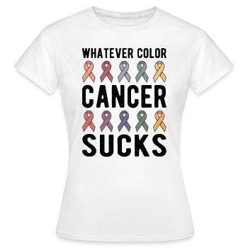 Cancer Sucks Cancer Awareness Whatever Color - Women's T-Shirt - white - Front - AI Model Female 172 dark (172cm)