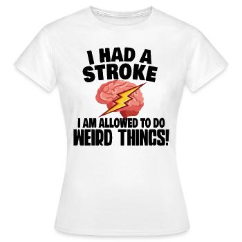 STROKE SURVIVOR REHAB GIFT IDEA weird things - T-shirt Femme - blanc - Devant - AI Model Female 172 dark (172cm)