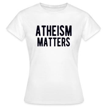 ATHÉE ATHÉISME POISON IDEA : ATHEISM MATTERS - T-shirt Femme - blanc - Devant - AI Model Female 172 dark (172cm)