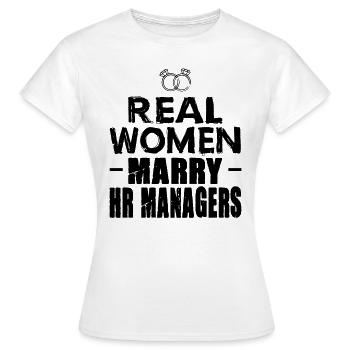 HR Manager Gift Real Women marry HR Manager - Frauen T-Shirt - Weiß - Vorne - AI Model Female 172 dark (172cm)
