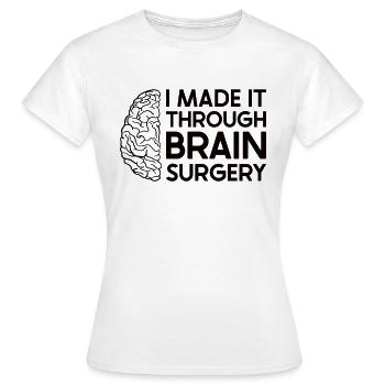 Blague sur la chirurgie cérébrale Cadeau de sensibilisation à la chirurgie cérébrale - T-shirt Femme - blanc - Devant - AI Model Female 172 dark (172cm)