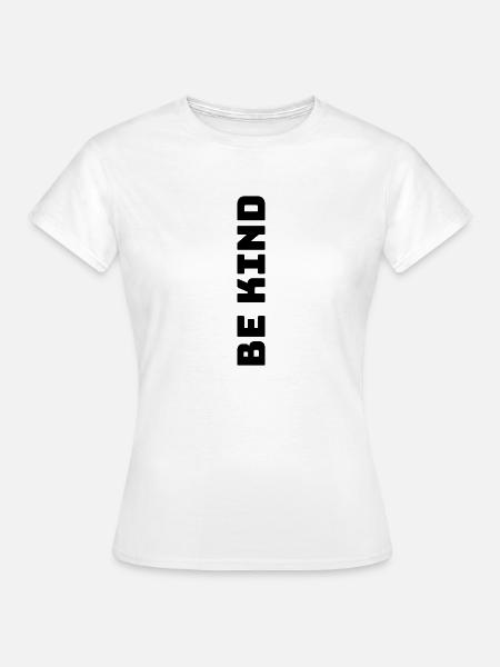 Be kind - Frauen T-Shirt - Weiß