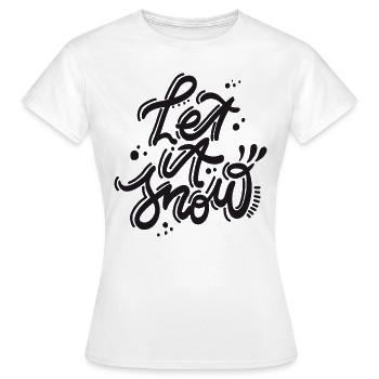 Let it snow Snow Winter Christmas Xmas - Women's T-Shirt - white - Front - AI Model Female 172 dark (172cm)
