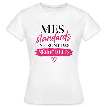 Mes standards ne sont pas négociables - T-shirt Femme - blanc - Devant - AI Model Female 172 dark (172cm)