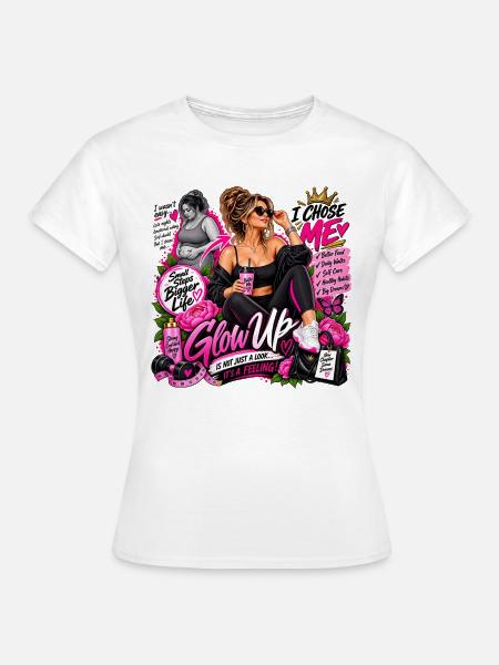Frauen-Glow Up - Frauen T-Shirt - Weiß