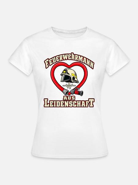 Feuerwehrmann aus Leidenschaft – Schlauchherz - Frauen T-Shirt - Weiß