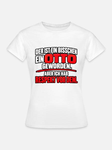 Ein bisschen ein Otto – Lustiger Spruch - Frauen T-Shirt - Weiß