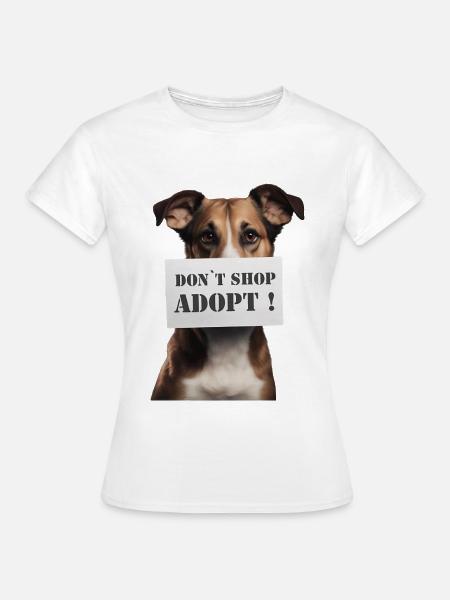 Dont Shop Adopt - Frauen T-Shirt - Weiß
