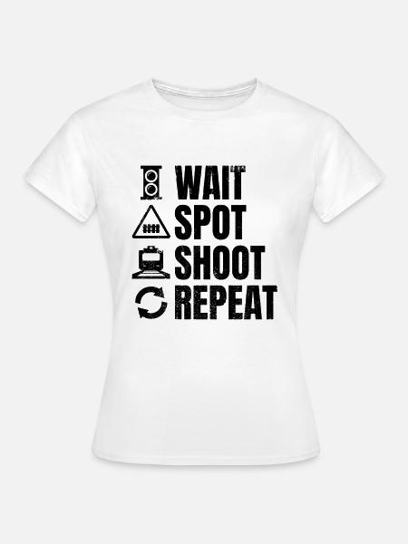 Warten Fotografieren Wiederholen - Frauen T-Shirt - Weiß