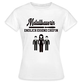 Metallbauerin Chefin werden Selbstständig machen - Frauen T-Shirt - Weiß - Vorne - AI Model Female 172 dark (172cm)
