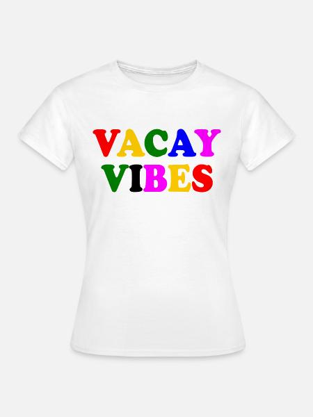 Vacay vibes - Frauen T-Shirt - Weiß