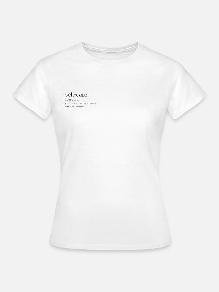 Self Care - Frauen T-Shirt - Weiß