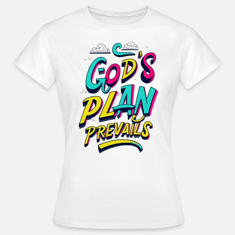 Gods plan prevails: Christian Message - Women's T-Shirt - white