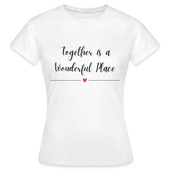 Ensemble, c’est un endroit merveilleux - T-shirt Femme - blanc - Devant - AI Model Female 172 dark (172cm)