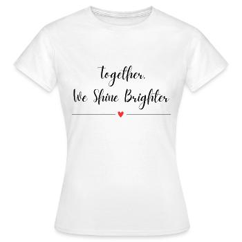 Together, We Shine Brighter - Women's T-Shirt - white - Front - AI Model Female 172 dark (172cm)