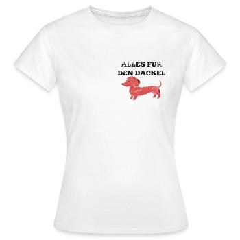 alles Für den Dackel alles für den Hund Geschenk - Frauen T-Shirt - Weiß - Vorne - AI Model Female 172 dark (172cm)
