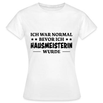 Hausmeisterin Spruch Lustig Hausmeisterin Geschenk - Frauen T-Shirt - Weiß - Vorne - AI Model Female 172 dark (172cm)