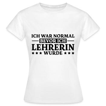 Lehrerin Spruch Lehrer Lustiges Lehrerin Geschenk - Frauen T-Shirt - Weiß - Vorne - AI Model Female 172 dark (172cm)