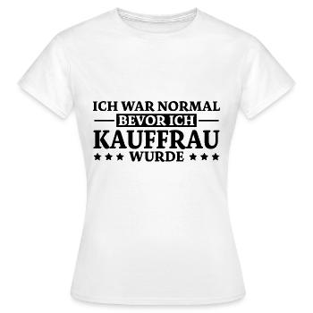 Kauffrau Spruch Verkäuferin Witz Kauffrau Geschenk - Frauen T-Shirt - Weiß - Vorne - AI Model Female 172 dark (172cm)