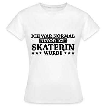 Skaterin Spruch Skating Lustiges Skaterin Geschenk - Frauen T-Shirt - Weiß - Vorne - AI Model Female 172 dark (172cm)