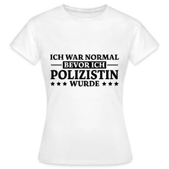 Polizistin Spruch Polizei Witz Polizistin Geschenk - Frauen T-Shirt - Weiß - Vorne - AI Model Female 172 dark (172cm)