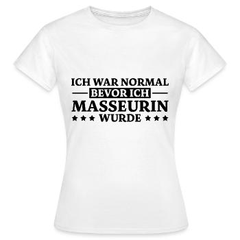 Masseurin Spruch Beruf Massage Masseurin Geschenk - Frauen T-Shirt - Weiß - Vorne - AI Model Female 172 dark (172cm)
