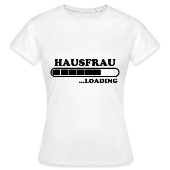 Hausfrau Spruch Haushalt Lustige Hausfrau Geschenk - Frauen T-Shirt - Weiß - Vorne - AI Model Female 172 dark (172cm)