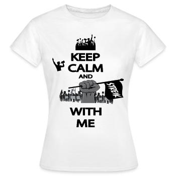 KEEP CALM AND STREIK WITH ME - Frauen T-Shirt - Weiß - Vorne - AI Model Female 172 dark (172cm)