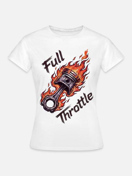 Vollgas-Kolben - Frauen T-Shirt - Weiß