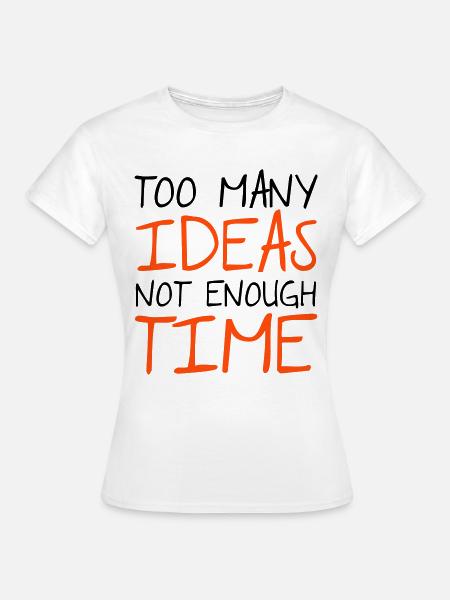 Ideas - Frauen T-Shirt - Weiß