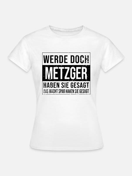 Fleischer Geburtstag Arbeit witzige Metzger - Frauen T-Shirt - Weiß
