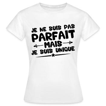 Je ne suis pas parfait mais je suis unique - T-shirt Femme - blanc - Devant - AI Model Female 172 dark (172cm)