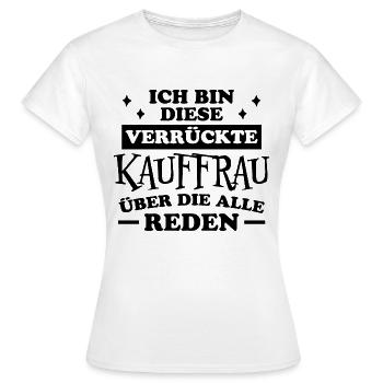 Kauffrau Spruch Verkäuferin Fun Kauffrau Geschenk - Frauen T-Shirt - Weiß - Vorne - AI Model Female 172 dark (172cm)