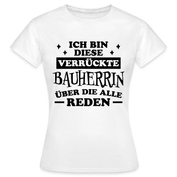 Bauherrin Spruch Bauherr Lustig Bauherrin Geschenk - Frauen T-Shirt - Weiß - Vorne - AI Model Female 172 dark (172cm)