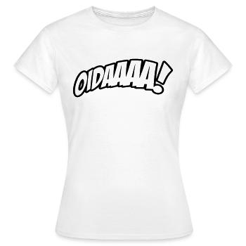 OIDAAAA! Dicton drôle en dialecte - T-shirt Femme - blanc - Devant - AI Model Female 172 dark (172cm)