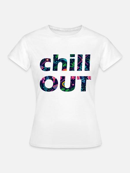 CHILL OUT - Frauen T-Shirt - Weiß