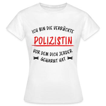 Polizistin Lustige Spruch Polizei Sprüche Geschenk - Frauen T-Shirt - Weiß - Vorne - AI Model Female 172 dark (172cm)