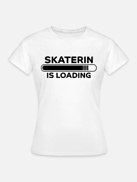Skaterin Spruch Skating Lustiges Skaterin Geschenk - Frauen T-Shirt - Weiß