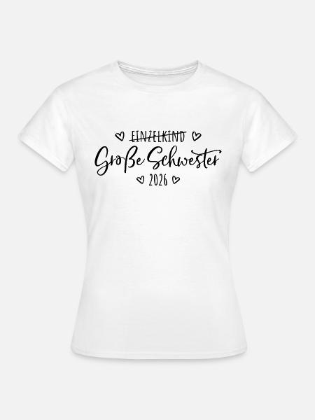 Kein Einzelkind mehr - Große Schwester 2026 - Frauen T-Shirt - Weiß