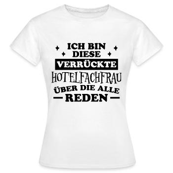 Hotelfachfrau Spruch Lustig Hotelfachfrau Geschenk - Frauen T-Shirt - Weiß - Vorne - AI Model Female 172 dark (172cm)