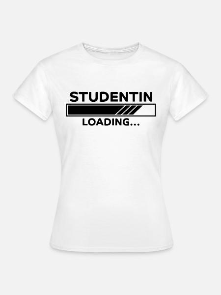 Studentin Spruch Universität Studentin Geschenk - Frauen T-Shirt - Weiß