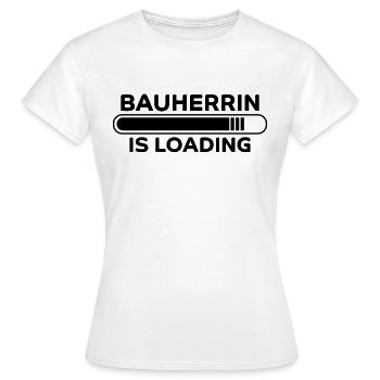 Bauherrin Spruch Bauherr Lustig Bauherrin Geschenk - Frauen T-Shirt - Weiß - Vorne - AI Model Female 172 dark (172cm)
