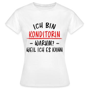 Konditorin Lustiger Spruch Torten Backen Geschenk - Frauen T-Shirt - Weiß - Vorne - AI Model Female 172 dark (172cm)