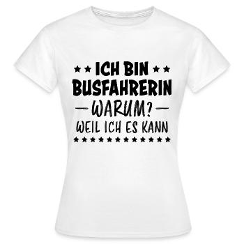 Busfahrerin Spruch Lustiges Busfahrerin Geschenk - Frauen T-Shirt - Weiß - Vorne - AI Model Female 172 dark (172cm)