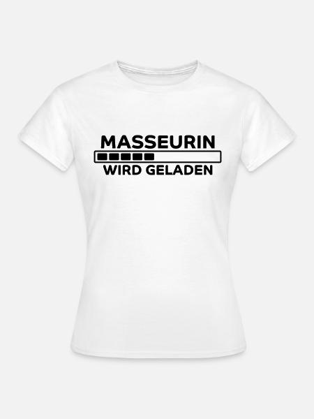 Masseurin Spruch Beruf Massage Masseurin Geschenk - Frauen T-Shirt - Weiß