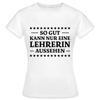 Lehrerin Spruch Lehrer Lustiges Lehrerin Geschenk - Frauen T-Shirt - Weiß - Vorne - AI Model Female 172 dark (172cm)