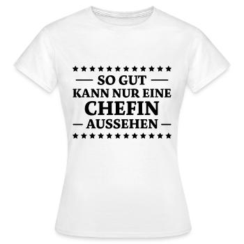 Chefin Spruch Familie Beruf Lustig Chefin Geschenk - Frauen T-Shirt - Weiß - Vorne - AI Model Female 172 dark (172cm)